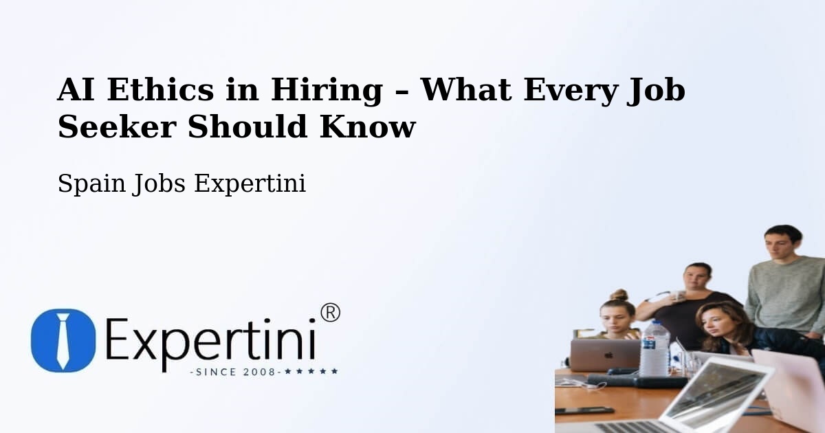 AI Ethics in Recruitment & Hiring – Lobios - Lobios, Spain Jobs Expertini