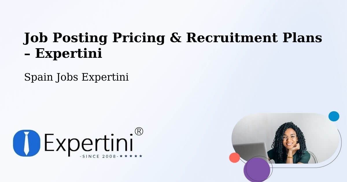 Job Posting Pricing & Recruitment Plans – Lobios - Lobios, Spain Jobs Expertini